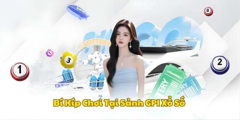 Kinh nghiệm chơi lô đề tại GPI