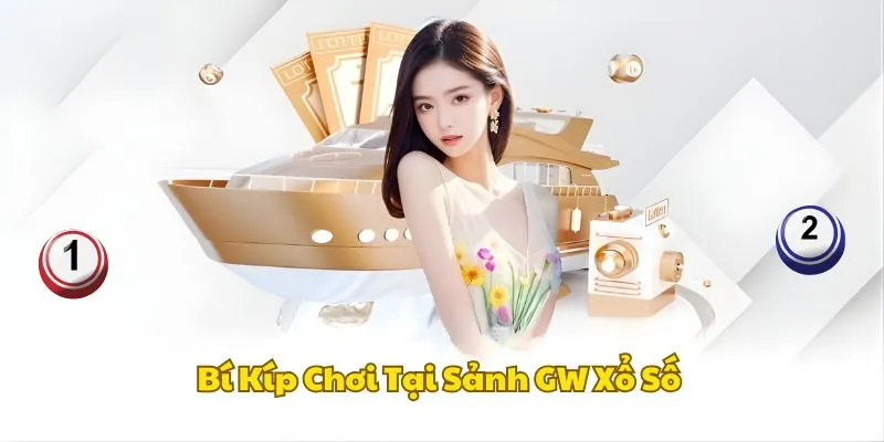Bí kíp tham gia GW Lottery Lobby thắng lớn