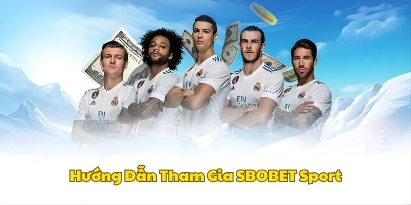 Các bước tham gia cược tại SBOBET